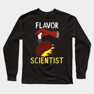 Funny Flavor Scientist Saying Tee Gift for Cooks N Teachers Long Sleeve T-Shirt